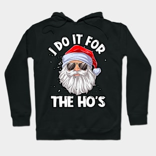 I Do It For The Ho's Funny Inappropriate Christmas Men Santa Hoodie